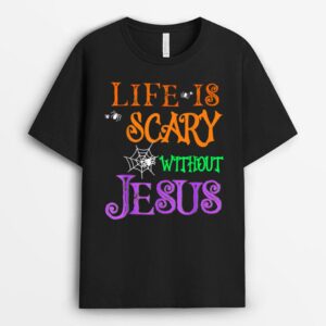 Life Without Jesus is Scary Fall Christian Halloween Jesus T-Shirt