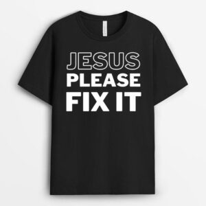 Mens Jesus Please Fix It T-Shirt