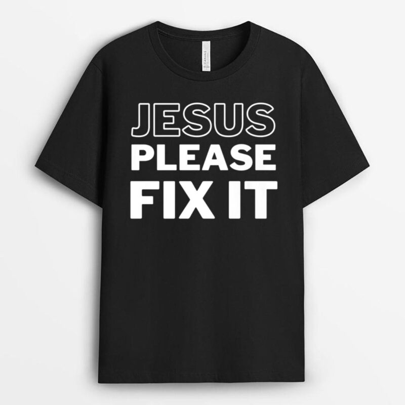 Mens Jesus Please Fix It T-Shirt