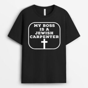My Boss Is A Jewish Carpenter Christian Jesus Cross T-Shirt
