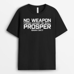 No Weapon Formed Against Me Shall Prosper Jesus Christian T-Shirt