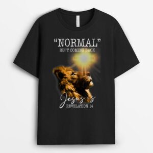 Normal Isn't Coming Back But Jesus Is Cross Christian Easter T-Shirt