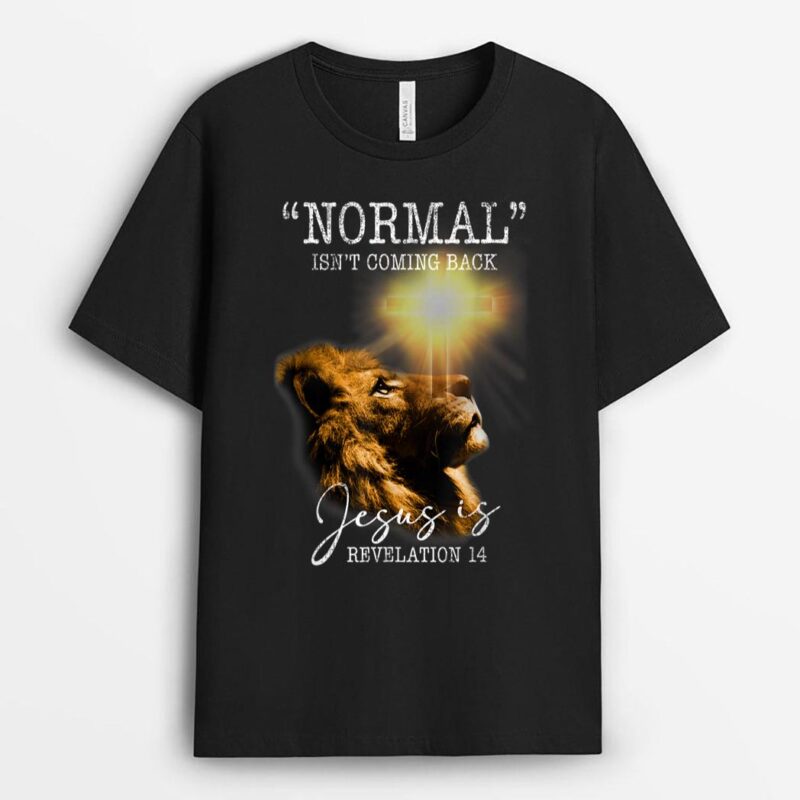 Normal Isn't Coming Back But Jesus Is Cross Christian Easter T-Shirt