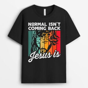 Normal Isn't Coming Back Jesus Is Christian Faith Vintage T-Shirt