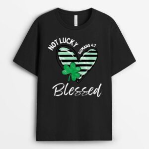 Not Lucky Im Blessed Christian St Patrick Day Jesus Shamrock T-Shirt