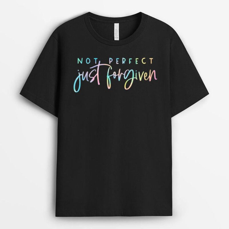 Not Perfect Just Forgiven Christian Team Jesus T-Shirt