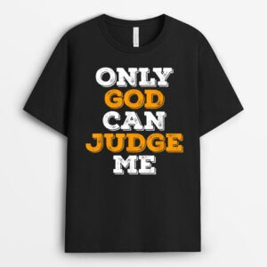 Only God Can Judge Me Jesus Christ Patriot T-Shirt