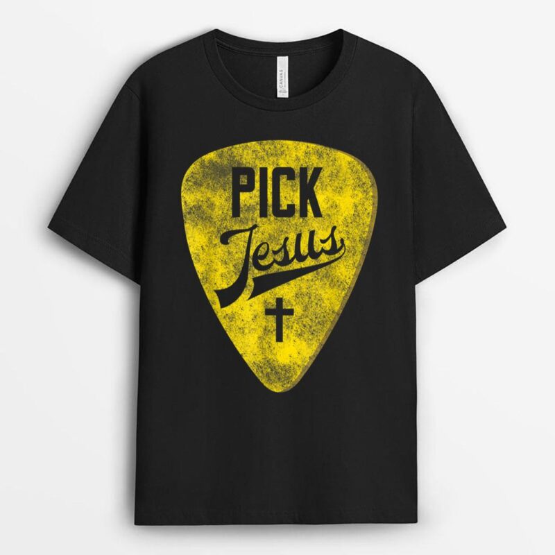 Pick Jesus - Christian Music Pastor Guitar T-Shirt