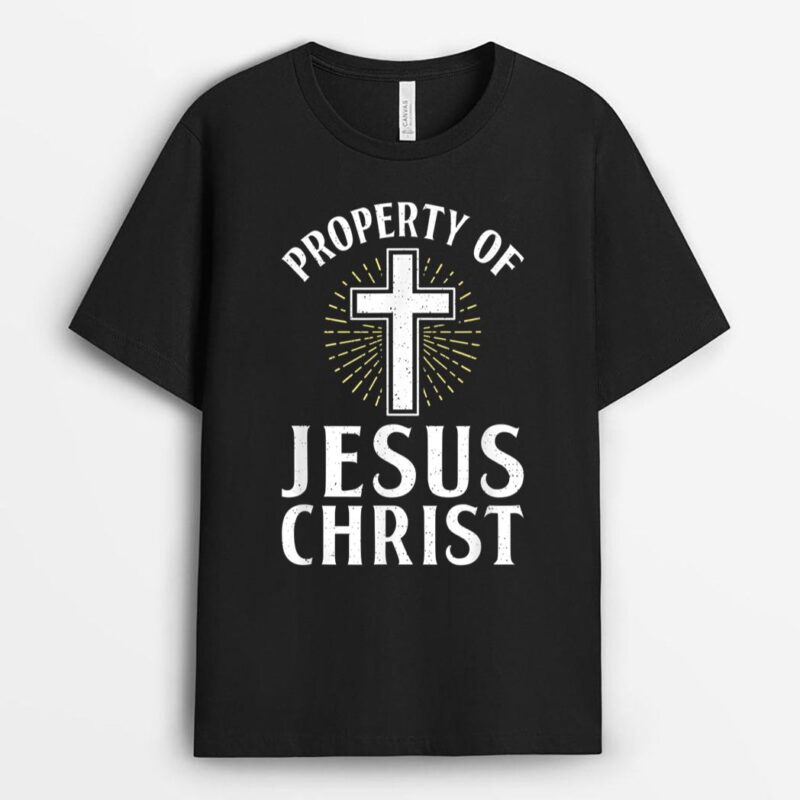 Property of Jesus Christ God Religious T-Shirt