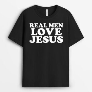 Real Men Love Jesus  Jesus Follower Lover Christian T-Shirt