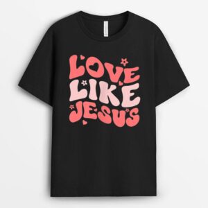 Religious God Christian Quote Love Like Jesus Inspirational T-Shirt