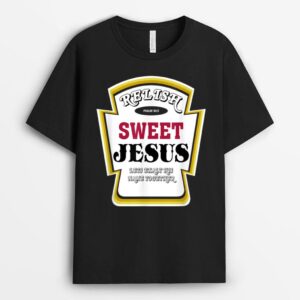 Relish Sweet Jesus Funny Christian Parody T-Shirt
