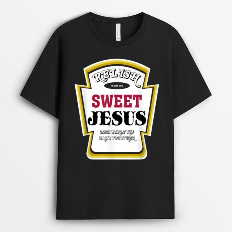 Relish Sweet Jesus Funny Christian Parody T-Shirt