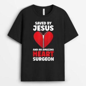 Saved by Jesus and an Amazing Heart Surgeon Doctor Patients T-Shirt
