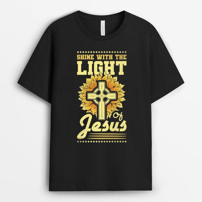 Shine With The Light Of Jesus T-Shirt