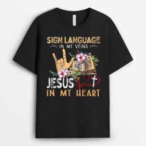 Sign Language In My Veins Jesus In My Heart T-Shirt