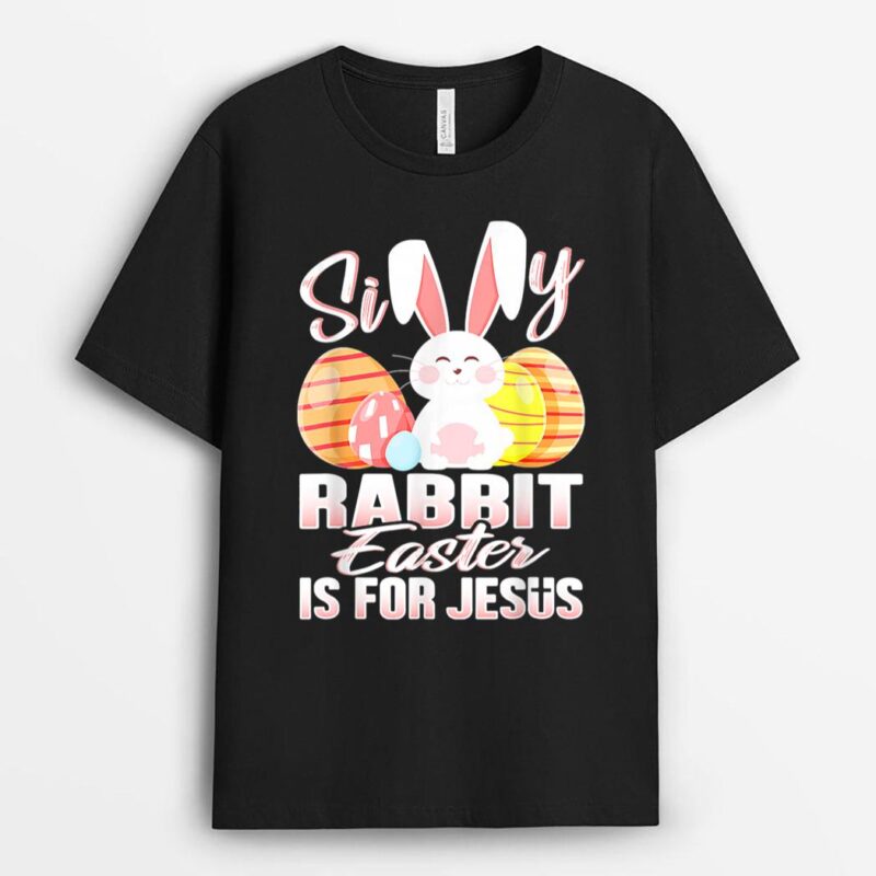 Silly Rabbit Easter Is For Jesus Easter_2 T-Shirt