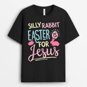 Silly Rabbit Easter Is For Jesus Kids Boys Girls Funny Gifts T-Shirt