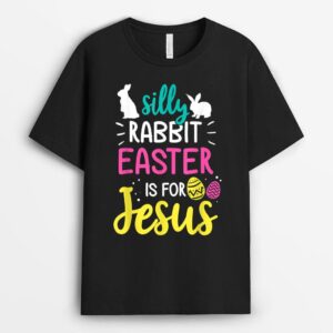 Silly Rabbit Easter Is Jesus Christian T-Shirt
