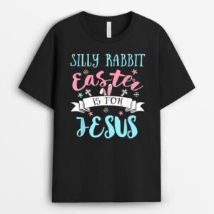 Silly Rabbit Easter Is for Jesus Christians Easter Day T-Shirt