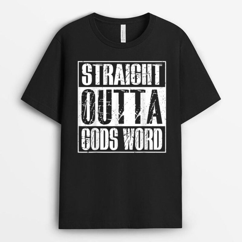 Straight Outta Gods Word Funny Religion Jesus Christian T-Shirt