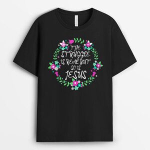 Struggle is Real Jesus Christian Bible Verse Proverbs Floral T-Shirt