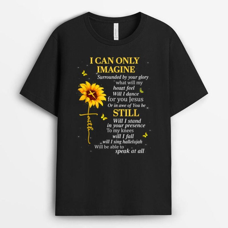 Sunflower Jesus Christian Bible Verse Faith In Christ T-Shirt