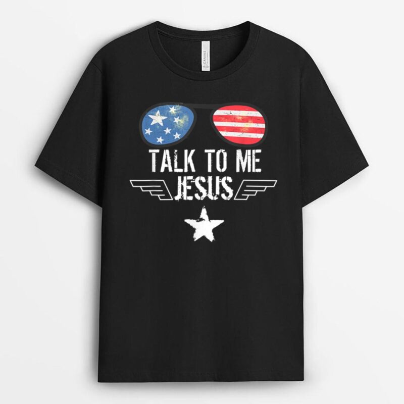 Talk To Me Jesus  Christian 4th Of July Flag Vintage T-Shirt