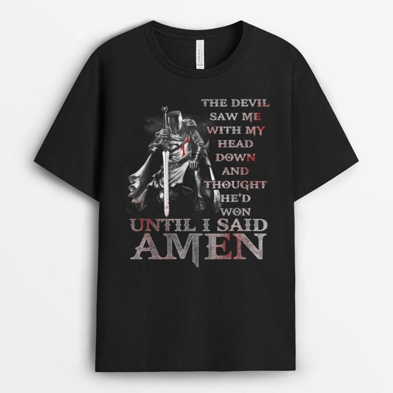 The Devil Saw Me My Head Down Thought He Won Jesus T-Shirt
