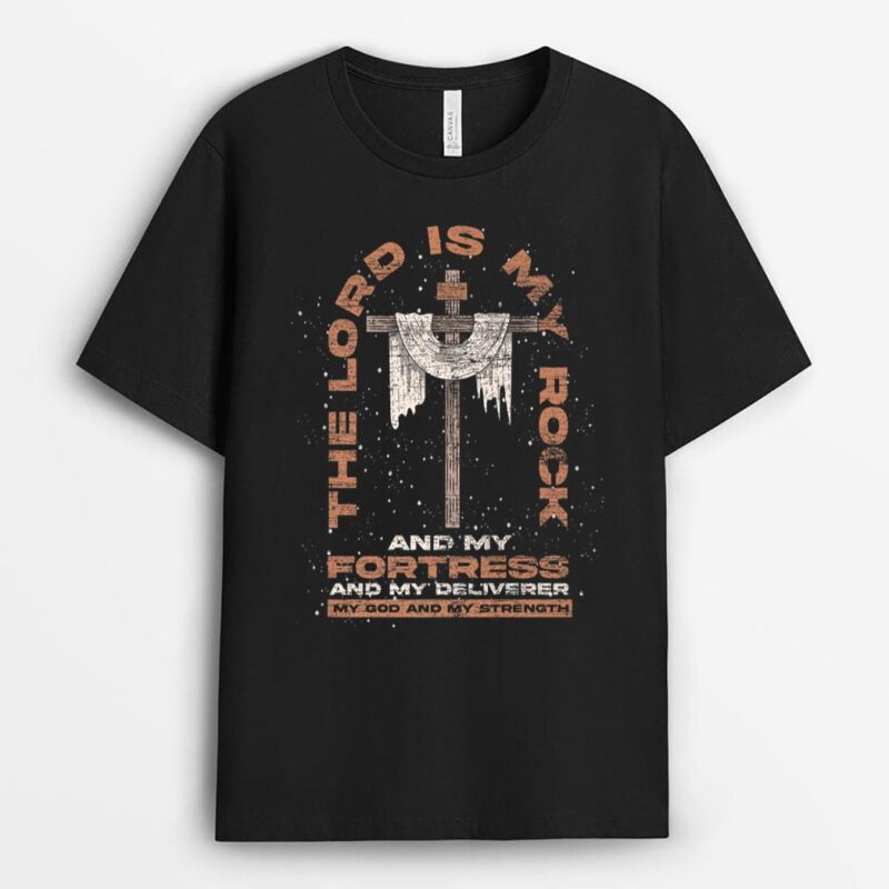 The Lord Is My Rock Jesus Savior Christian Lord Jesus T-Shirt