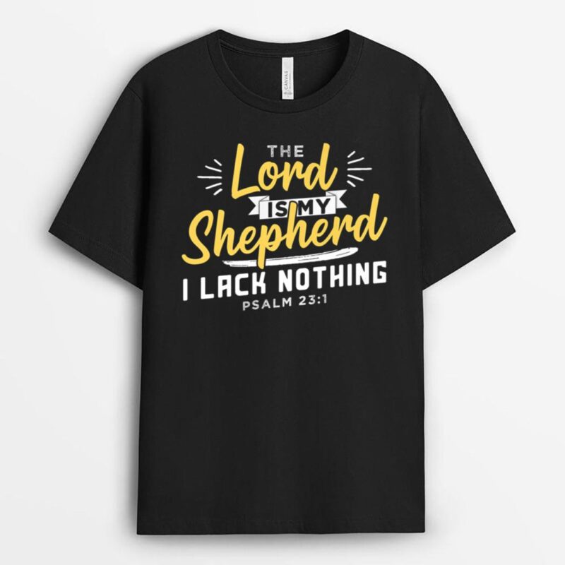 The Lord Is My Shepherd Christian Jesus And God T-Shirt