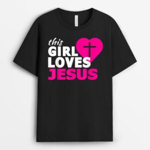 This Girl Loves Jesus Faith Based Christian T-Shirt