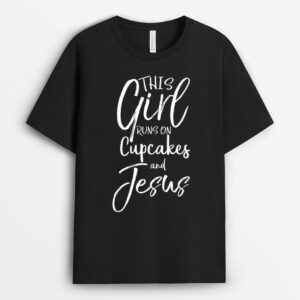 This Girl Runs On Cupcakes and Jesus Christian T-Shirt