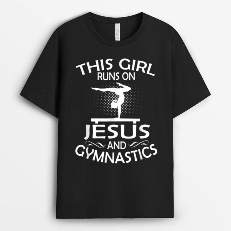 This Girl Runs On Jesus And Gymnastics T-Shirt