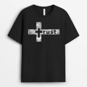 Trust Cross - Christian Crucifix, Trust in God, Jesus Cross T-Shirt