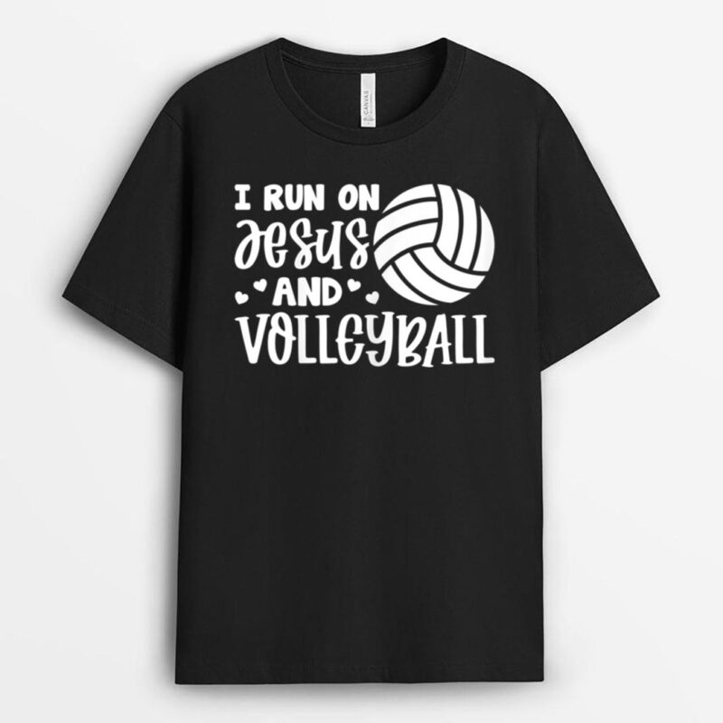 Volleyball Player Funny I Run On Jesus And Volleyball T-Shirt