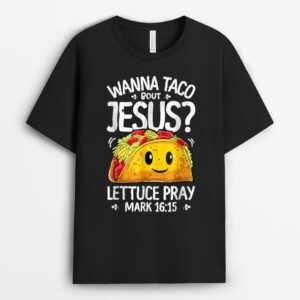 Wanna Taco Bout Jesus Cinco De Mayo Women Men Christian T-Shirt