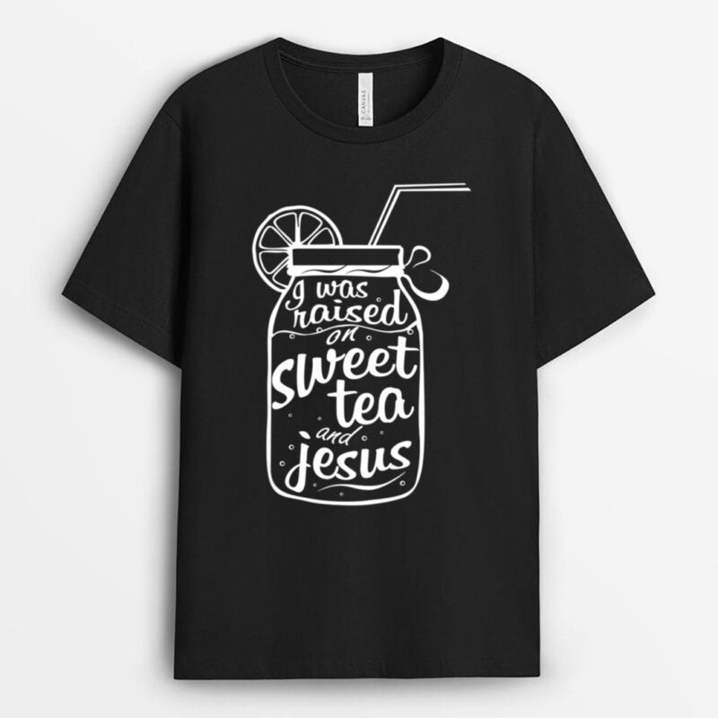 Womens Cute Christian-Raised on Sweet tea and Jesus T-Shirt