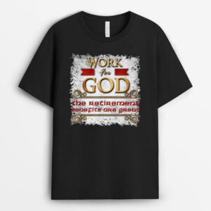Work For God Funny Christian Biblical Jesus T-Shirt