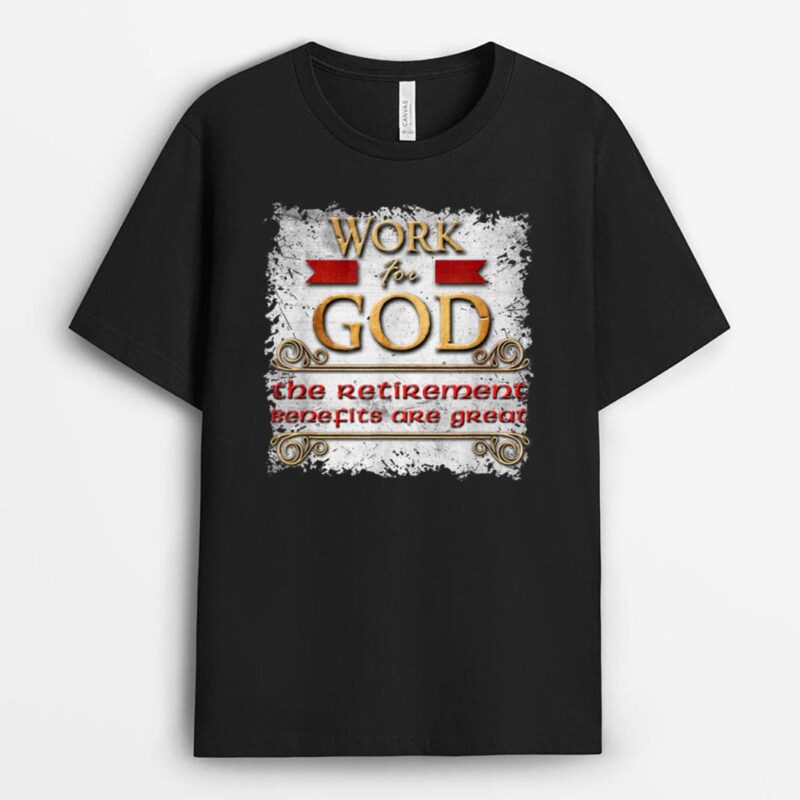 Work For God Funny Christian Biblical Jesus T-Shirt