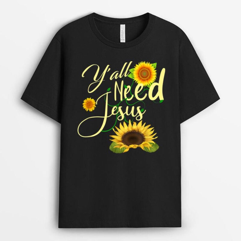 Y'all Need Jesus T-Shirt