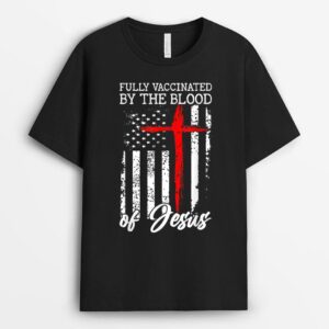 fully vaccinated by the blood of jesus cross christian T-Shirt
